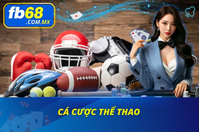 Sảnh cược thể thao FB68 với nhiều loại hình