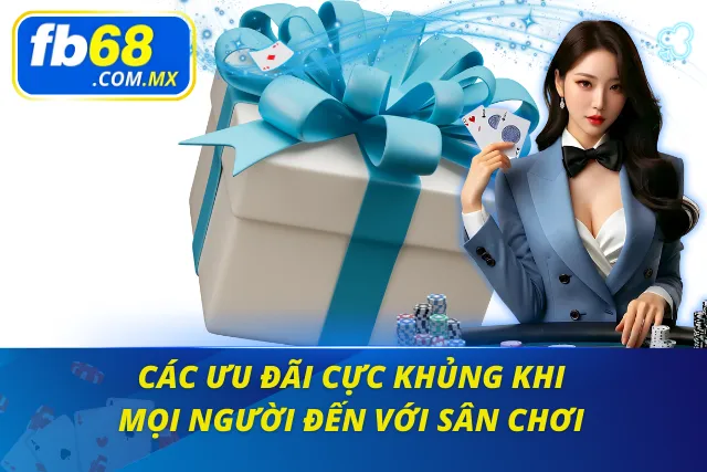 Một vài khuyến mãi FB68 mà mọi người nên nắm